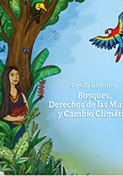 Cartilla educativa Bosques, Derechos de las muejres y CC CEPLAES-RFN (2015) Cartilla educativa Bosques, Derechos de las muejres y CC CEPLAES-RFN (2015)