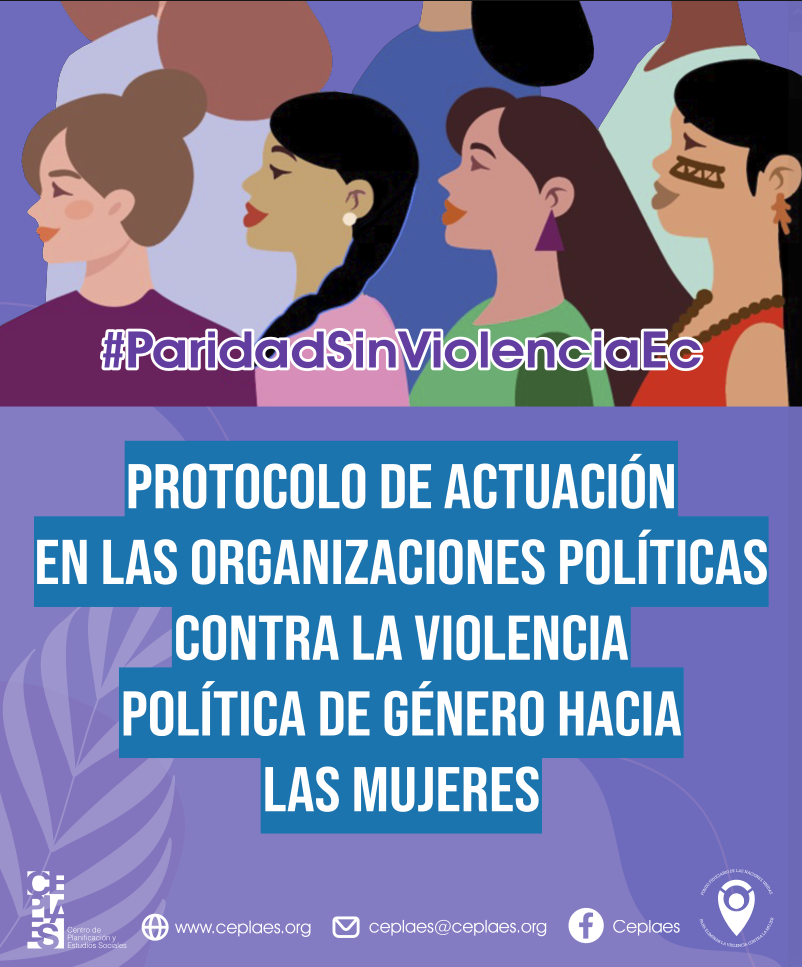 PROTOCOLO DE ACTUACIÓN EN LAS ORGANIZACIONES POLÍTICAS CONTRA LA VIOLENCIA POLíTICA DE GÉNERO HACIA LAS MUJERES PROTOCOLO DE ACTUACIÓN EN LAS ORGANIZACIONES POLÍTICAS CONTRA LA VIOLENCIA POLíTICA DE GÉNERO HACIA LAS MUJERES